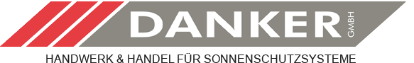 DANKER GmbH – Handwerk & Handel für Sonnenschutzsysteme
